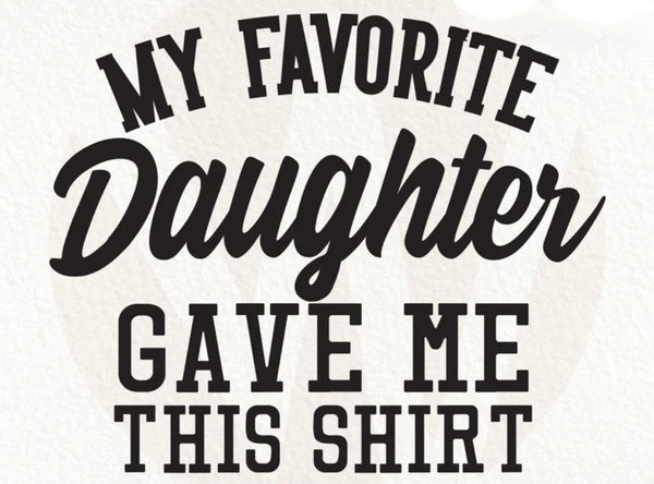 Favorite daughter T-shirt - Attitudes and Gratitudes